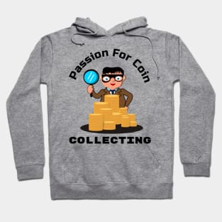 Passion for coin collecting Hoodie